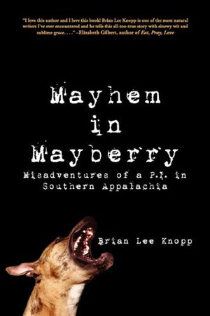 Mayhem in Mayberry: Misadventures of A P.I. in Southern Appalachia,Used