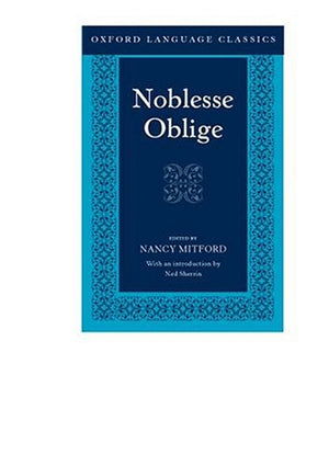 Noblesse Oblige: An Enquiry into the Identifiable Characteristics of the English Aristocracy (Oxford Language Classics),Used