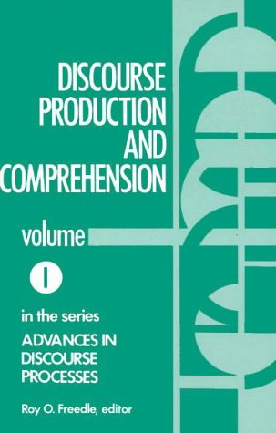 Discourse Production and Comprehension (Advances in Discourse Processes, 1),New