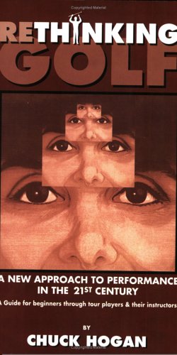 Rethinking Golf: A New Approach to Performance in the 21st CenturyA New Guide for Beginners through Tour Players and Their Ins,Used