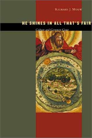 He Shines in All That's Fair: Culture and Common Grace,Used