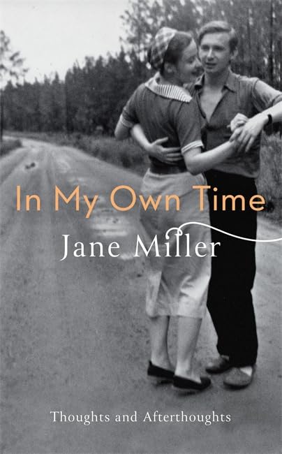 In My Own Time: Thoughts and Afterthoughts