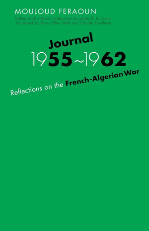 Journal, 19551962: Reflections On The Frenchalgerian War,New