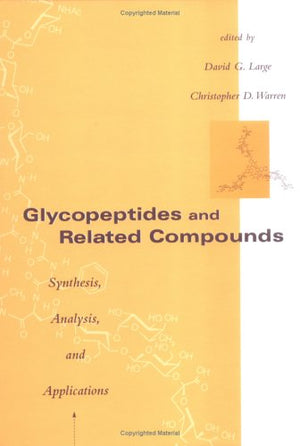 Glycopeptides And Related Compounds: Synthesis, Analysis, And Applications,Used