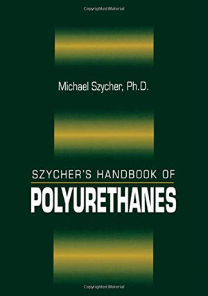 Szycher's Handbook of Polyurethanes, First Edition,Used