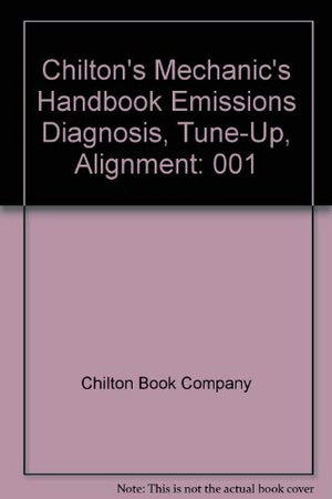 Chilton's Mechanic's Handbook Emissions Diagnosis, TuneUp, Alignment,Used