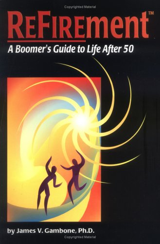 Refirement: A Boomer's Guide to Life After 50,Used