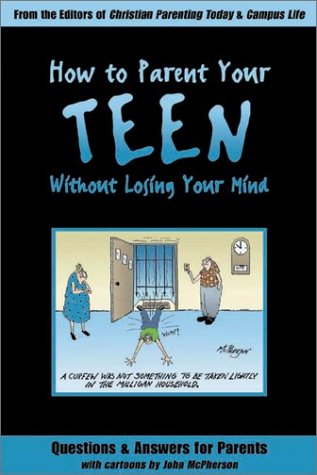 How To Parent Your Teen Without Losing Your Mind: Questions & Answers For Parents From Today'S Experts,Used
