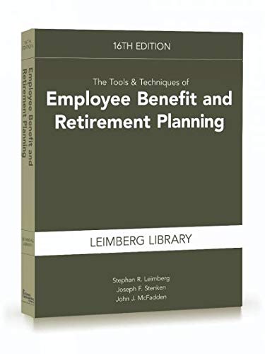 The Tools & Techniques of Employee Benefit and Retirement Planning, 16th edition (Tools and Techniques of Employee Benefit and R,Used