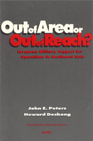 Outofarea Or Outofreach?: European Military Support For Operations In Southwest Asia,Used