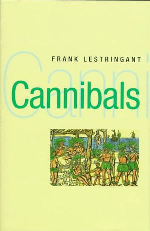 Cannibals: The Discovery and Representation of the Cannibal from Columbus to Jules Verne (The New Historicism: Studies in Cultur,Used