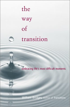 The Way Of Transition: Embracing Life'S Most Difficult Moments,Used