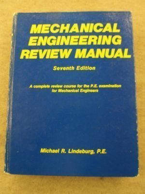 Mechanical engineering review manual: A complete review course for the P.E. examination for mechanical engineers (Engineering re,Used