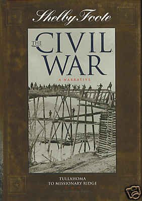 Shelby Foote, The Civil War, A Narrative, Vol. 8: Tullahoma To Missionary Ridge,New