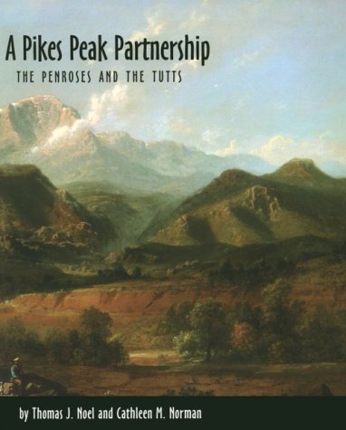 A Pikes Peak Partnership: The Penroses and the Tutts,Used