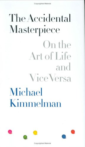 The Accidental Masterpiece: On the Art of Life and Vice Versa,Used