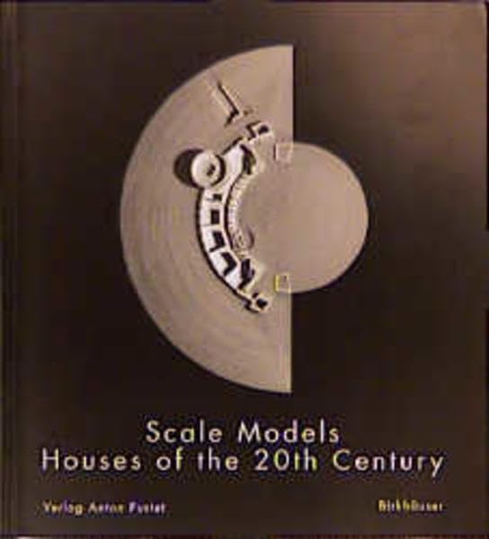 Scale Models: Houses of the 20th Century,New