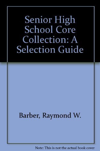Senior High School Core Collection: A Selection Guide,Used