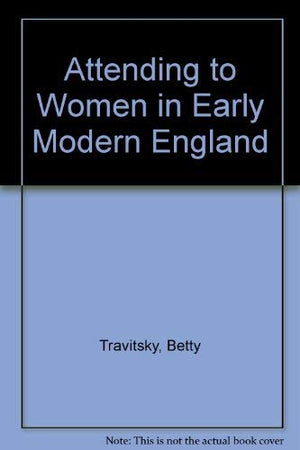 Attending to Women in Early Modern England,Used