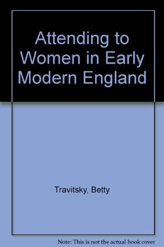 Attending to Women in Early Modern England,Used