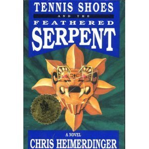 Tennis Shoes and the Feathered Serpent: A Novel,New
