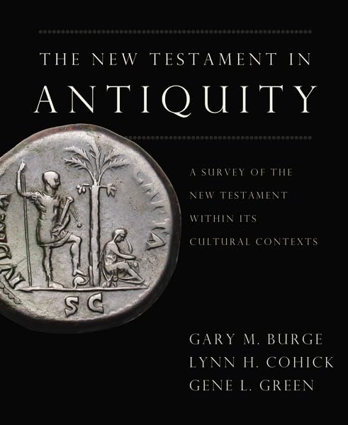 The New Testament in Antiquity: A Survey of the New Testament within Its Cultural Context,Used