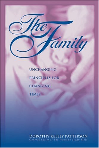 The Family: Unchanging Principles For Changing Times,Used