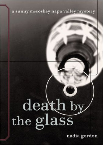 Death by the Glass: A Sunny McCoskey Napa Valley Mystery
