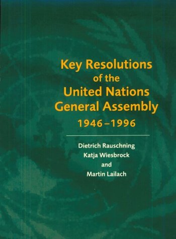 Key Resolutions of the United Nations General Assembly 19461996,Used