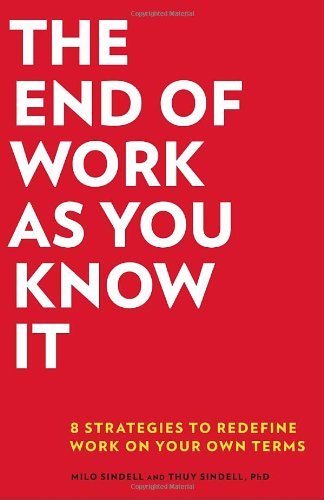 The End of Work as You Know It: 8 Strategies to Redefine Work on Your Own Terms,Used