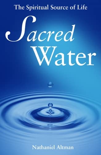 Sacred Water: The Spiritual Source of Life,Used