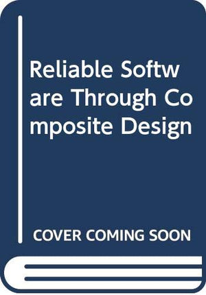 Reliable Software Through Composite Design-used