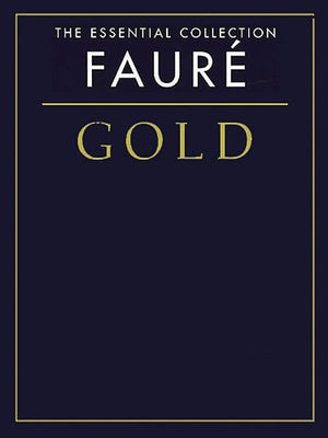 Faure Gold  The Essential Collection: The Gold Series,Used