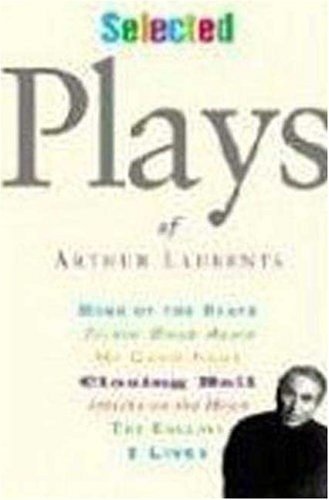 Selected Plays Of Arthur Laurents-used