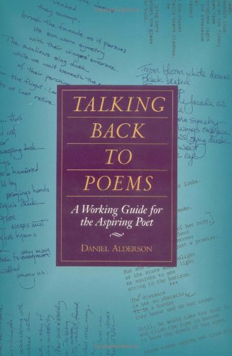 Talking Back to Poems: A Working Guide for the Aspiring Poet,Used
