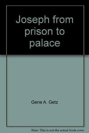 Joseph, from prison to palace,Used