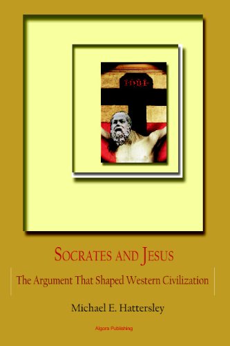 Socrates And Jesus: The Dialogue That Shaped Western Civilization,New