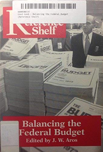 Balancing the Federal Budget (Reference Shelf),Used