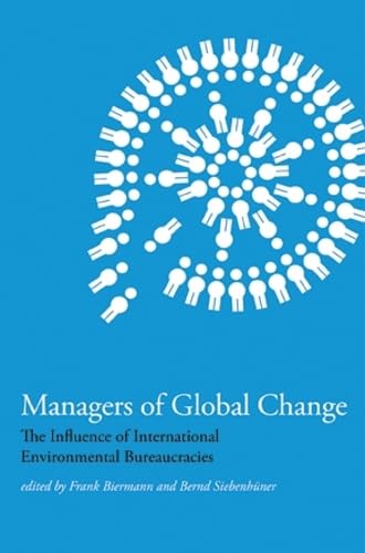 Managers of Global Change: The Influence of International Environmental Bureaucracies (Mit Press),Used