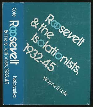 Roosevelt and the Isolationists, 19321945,Used