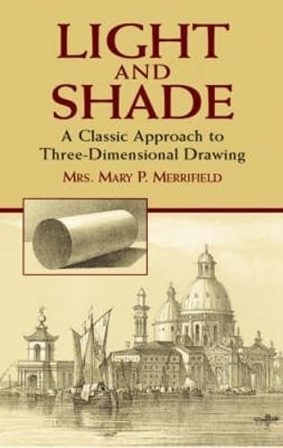 Light And Shade: A Classic Approach To Threedimensional Drawing (Dover Art Instruction),New