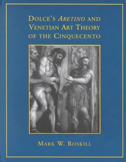 Dolce's 'Aretino' and Venetian Art Theory of the Cinquecento (RSART: Renaissance Society of America Reprint Text Series),Used
