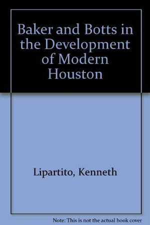 Baker & Botts in the Development of Modern Houston,Used