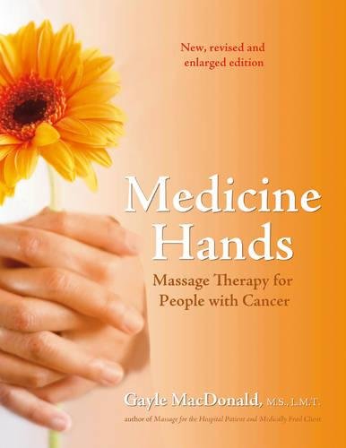 Medicine Hands: Massage Therapy for People with Cancer,Used