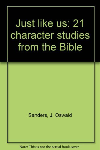 Just like us: 21 character studies from the Bible,Used