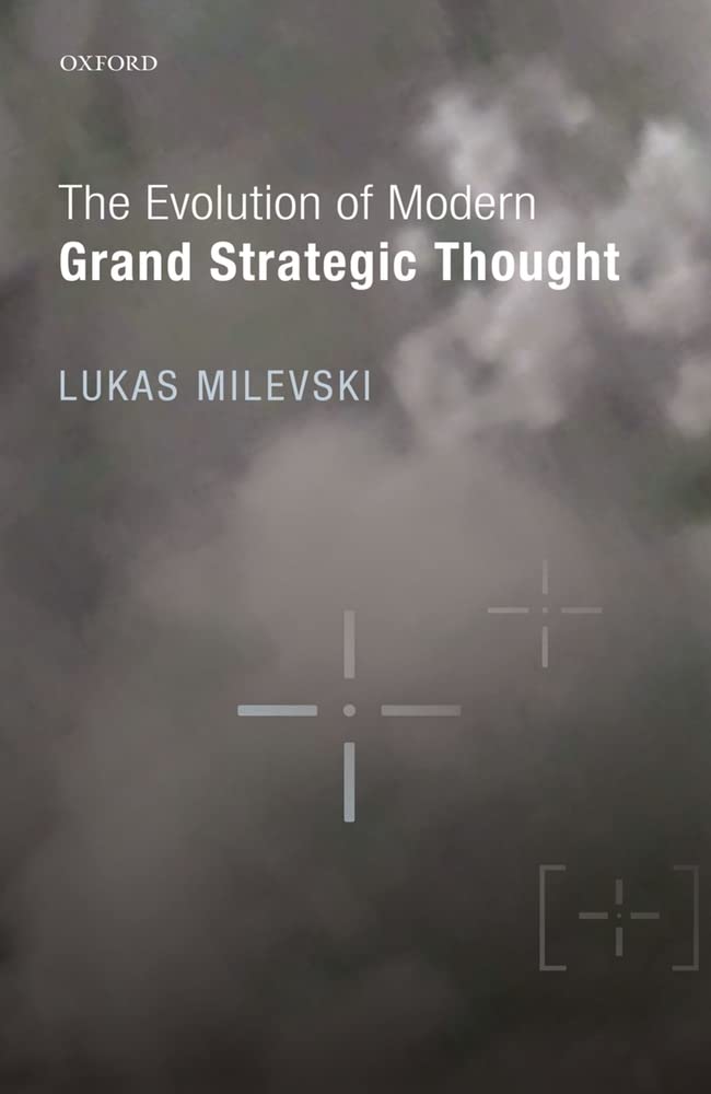 The Evolution of Modern Grand Strategic Thought,Used