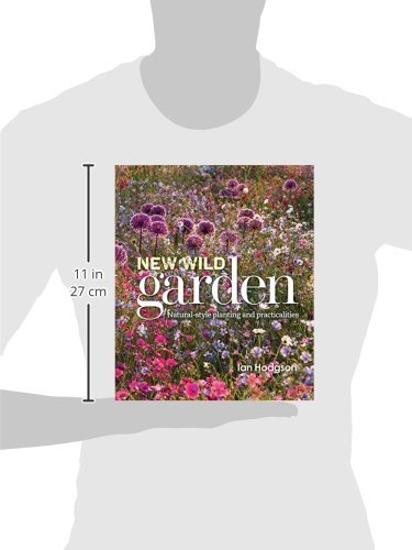 New Wild Garden: Naturalstyle planting and practicalities,Used