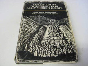 Preconditions Of Revolution In Early Modern Europe (The Johns Hopkins Symposia In Comparative History)
