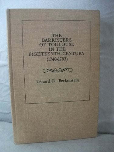 Barristers of Toulouse in the Eighteenth Century (17401793) (The Johns Hopkins University Studies in Historical and Political S,Used