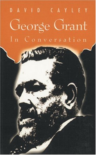 George Grant in Conversation (Conversation Series (Concord, Ont.).),Used